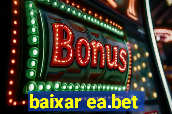 baixar ea.bet